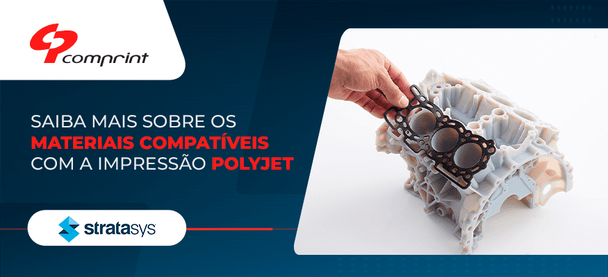 Saiba mais sobre os materiais compatíveis com a impressão polyjet